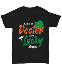 Load image into Gallery viewer, A Super Hot Doctor is My Lucky Charm St. Patrick’s Day Black Graphic Tshirt Teeshirt | Leprechaun Emerald Green Potinn Rainbow Clover Cotton Shirt - CrazyFamilyLove
