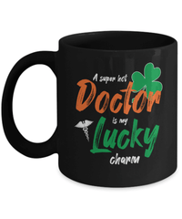 Load image into Gallery viewer, A Super Hot Doctor St. Patrick’s Day Black Ceramic Coffee Tea Mug | Lucky Leprechaun Emerald Green Rainbow Clover Potinn Drinkware Cup - CrazyFamilyLove