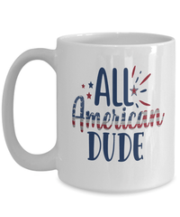 Load image into Gallery viewer, All American Dude 4th of July Fourth Born in the USA Ceramic Coffee Tea Mug | 1776 America Independence Day Star Spangled Banner Drinkware - CrazyFamilyLove