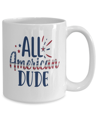 Load image into Gallery viewer, All American Dude 4th of July Fourth Born in the USA Ceramic Coffee Tea Mug | 1776 America Independence Day Star Spangled Banner Drinkware - CrazyFamilyLove