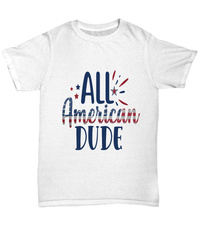 Load image into Gallery viewer, All American Dude 4th of July Fourth Since Born in the USA Tshirt | 1776 America Independence Day Star Spangled Banner Cotton Shirt Teeshirt - CrazyFamilyLove