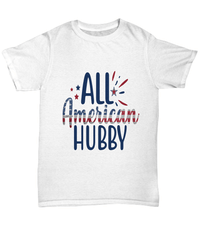 Load image into Gallery viewer, All American Hubby 4th of July Fourth Since Born in the USA Tshirt 1776 America Independence Day Star Spangled Banner Cotton Shirt Teeshirt - CrazyFamilyLove