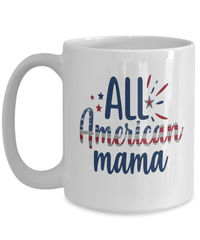 Load image into Gallery viewer, All American Mama 4th of July Fourth Born in the USA Ceramic Coffee Tea Mug | 1776 America Independence Day Star Spangled Banner Drinkware - CrazyFamilyLove