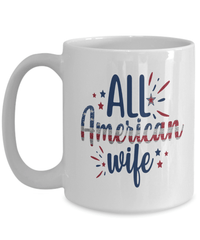 Load image into Gallery viewer, All American Wife 4th of July Fourth Born in the USA Ceramic Coffee Tea Mug | 1776 America Independence Day Star Spangled Banner Drinkware - CrazyFamilyLove