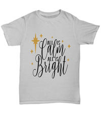 Load image into Gallery viewer, All is Calm All is Bright 1 Christmas Xmas Tshirt Teeshirt | Holiday Snow Lights Gift Present Ideas Mom Dad Wife Husband Short Sleeve Shirt - CrazyFamilyLove