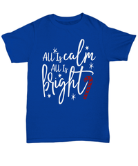 Load image into Gallery viewer, All is Calm All is Bright 2 Christmas Xmas Tshirt Teeshirt | Holiday Snow Lights Gift Present Ideas Mom Dad Wife Husband Short Sleeve Shirt - CrazyFamilyLove