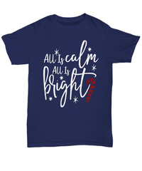 Load image into Gallery viewer, All is Calm All is Bright 2 Christmas Xmas Tshirt Teeshirt | Holiday Snow Lights Gift Present Ideas Mom Dad Wife Husband Short Sleeve Shirt - CrazyFamilyLove