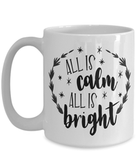 Load image into Gallery viewer, All is Calm All is Bright 3 Christmas Xmas Ceramic Coffee Tea Mug | Holiday Snow Lights Gift Present Ideas Mom Dad Wife Husband Drinkware - CrazyFamilyLove