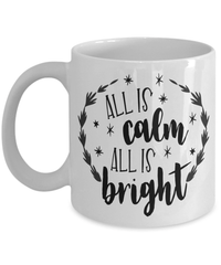 Load image into Gallery viewer, All is Calm All is Bright 3 Christmas Xmas Ceramic Coffee Tea Mug | Holiday Snow Lights Gift Present Ideas Mom Dad Wife Husband Drinkware - CrazyFamilyLove