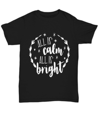 Load image into Gallery viewer, All is Calm All is Bright 3 Christmas Xmas Tshirt Teeshirt | Holiday Snow Lights Gift Present Ideas Mom Dad Wife Husband Short Sleeve Shirt - CrazyFamilyLove