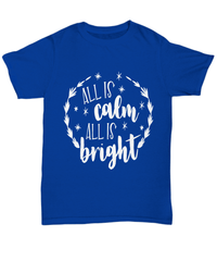 Load image into Gallery viewer, All is Calm All is Bright 3 Christmas Xmas Tshirt Teeshirt | Holiday Snow Lights Gift Present Ideas Mom Dad Wife Husband Short Sleeve Shirt - CrazyFamilyLove