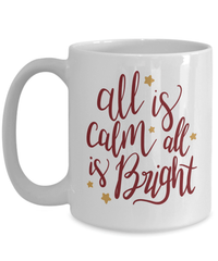 Load image into Gallery viewer, All is Calm All is Bright 4 Christmas Xmas Ceramic Coffee Tea Mug | Holiday Snow Lights Gift Present Ideas Mom Dad Wife Husband Drinkware - CrazyFamilyLove