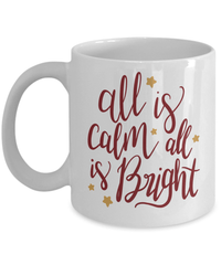 Load image into Gallery viewer, All is Calm All is Bright 4 Christmas Xmas Ceramic Coffee Tea Mug | Holiday Snow Lights Gift Present Ideas Mom Dad Wife Husband Drinkware - CrazyFamilyLove
