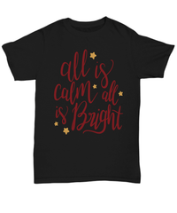 Load image into Gallery viewer, All is Calm All is Bright 4 Christmas Xmas Tshirt Teeshirt | Holiday Snow Lights Gift Present Ideas Mom Dad Wife Husband Short Sleeve Shirt - CrazyFamilyLove