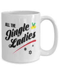 Load image into Gallery viewer, All the Jingle Ladies 1 Christmas Xmas Ceramic Coffee Tea Mug | Holiday Snow Lights Gift Present Ideas Mom Dad Wife Husband Drinkware - CrazyFamilyLove