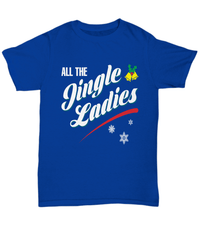 Load image into Gallery viewer, All the Jingle Ladies 1 Christmas Xmas Tshirt Teeshirt | Holiday Snow Lights Gift Present Ideas Mom Dad Wife Husband Short Sleeve Shirt - CrazyFamilyLove