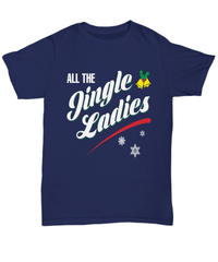 Load image into Gallery viewer, All the Jingle Ladies 1 Christmas Xmas Tshirt Teeshirt | Holiday Snow Lights Gift Present Ideas Mom Dad Wife Husband Short Sleeve Shirt - CrazyFamilyLove