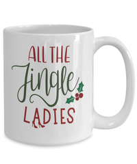 Load image into Gallery viewer, All the Jingle Ladies 2 Christmas Xmas Ceramic Coffee Tea Mug | Holiday Snow Lights Gift Present Ideas Mom Dad Wife Husband Drinkware - CrazyFamilyLove