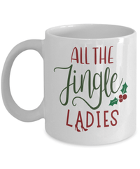 Load image into Gallery viewer, All the Jingle Ladies 2 Christmas Xmas Ceramic Coffee Tea Mug | Holiday Snow Lights Gift Present Ideas Mom Dad Wife Husband Drinkware - CrazyFamilyLove