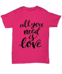 Load image into Gallery viewer, All You Need is Love Valentine Day Gift for Him Her Graphic Cotton Tshirts Shirt - CrazyFamilyLove