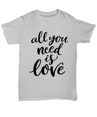 Load image into Gallery viewer, All You Need is Love Valentine Day Gift for Him Her Graphic Cotton Tshirts Shirt - CrazyFamilyLove