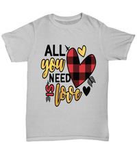 Load image into Gallery viewer, All You Need Love3 Valentine Day Gift for Him Her Graphic Cotton Tshirts Shirt - CrazyFamilyLove