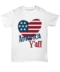 Load image into Gallery viewer, America Y'all 4th of July Fourth Since Born in the USA Tshirt Tee | 1776 America Independence Day Star Spangled Banner Cotton Shirt Teeshirt - CrazyFamilyLove