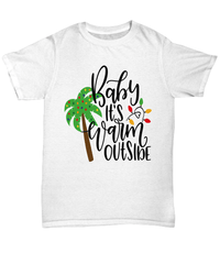 Load image into Gallery viewer, Baby Its Warm Outside Christmas Xmas Tshirt Teeshirt | Holiday Snow Lights Gift Present Ideas Mom Dad Wife Husband Short Sleeve Cotton Shirt - CrazyFamilyLove
