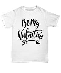 Load image into Gallery viewer, Be My Valentine Day1 Gift for Him Her Graphic Short Sleeve Cotton Shirt Tshirt - CrazyFamilyLove