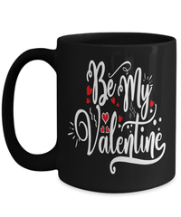 Load image into Gallery viewer, Be My Valentine Day2 Ceramic Coffee Tea Mug Gift For Him Her Drinkware Cups - CrazyFamilyLove