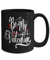 Load image into Gallery viewer, Be My Valentine Day2 Ceramic Coffee Tea Mug Gift For Him Her Drinkware Cups - CrazyFamilyLove