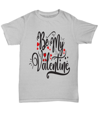 Load image into Gallery viewer, Be My Valentine Day2bk Gift for Him Her Graphic Short Sleeve Cotton Shirt Tshirt - CrazyFamilyLove