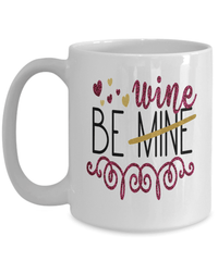 Load image into Gallery viewer, Be Wine Valentine Day Ceramic Coffee Tea Mug Gift For Him Her Drinkware Cups - CrazyFamilyLove