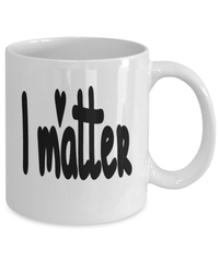 Load image into Gallery viewer, Black Lives Matter Ceramic Coffee Tea Mug Cup I Matter Black Pride BLM Drinkware - CrazyFamilyLove