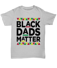 Load image into Gallery viewer, Black Lives Matter Cotton Shirt Black Dads Matter | Black Pride BLM tshirt - CrazyFamilyLove