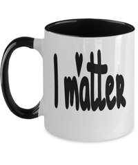 Load image into Gallery viewer, Black Lives Matter Two Tone Coffee Mug Cup I Matter | Black Pride BLM Drinkware - CrazyFamilyLove