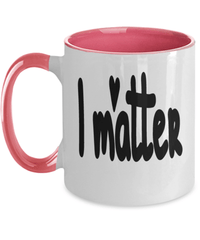 Load image into Gallery viewer, Black Lives Matter Two Tone Coffee Mug Cup I Matter | Black Pride BLM Drinkware - CrazyFamilyLove