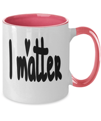 Load image into Gallery viewer, Black Lives Matter Two Tone Coffee Mug Cup I Matter | Black Pride BLM Drinkware - CrazyFamilyLove