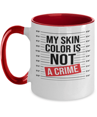 Load image into Gallery viewer, Black Lives Matter Two Tone Coffee Mug My Skin Color Not a Crime Black Pride BLM - CrazyFamilyLove