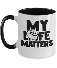 Load image into Gallery viewer, Black Lives Matter Two Tone Coffee Tea Mug Cup My Life Matters | Black Pride BLM - CrazyFamilyLove