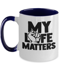 Load image into Gallery viewer, Black Lives Matter Two Tone Coffee Tea Mug Cup My Life Matters | Black Pride BLM - CrazyFamilyLove