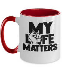 Load image into Gallery viewer, Black Lives Matter Two Tone Coffee Tea Mug Cup My Life Matters | Black Pride BLM - CrazyFamilyLove