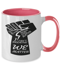 Load image into Gallery viewer, Black Lives Matter Two Tone Coffee Tea Mug Cup | We Matter Fist Black Pride BLM - CrazyFamilyLove