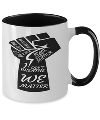 Load image into Gallery viewer, Black Lives Matter Two Tone Coffee Tea Mug Cup | We Matter Fist Black Pride BLM - CrazyFamilyLove