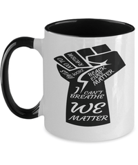 Load image into Gallery viewer, Black Lives Matter Two Tone Coffee Tea Mug Cup | We Matter Fist Black Pride BLM - CrazyFamilyLove