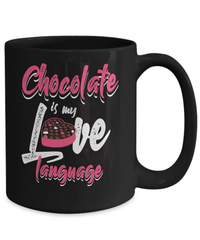 Load image into Gallery viewer, Chocolate My Love Language Valentine Day Coffee Mug Gift For Him Her Drinkware - CrazyFamilyLove