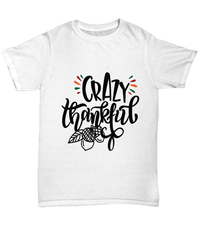 Load image into Gallery viewer, Crazy Thankful America Thanksgiving Turkey Day Graphic Tshirt Teeshirt | Pumpkin Patch Autumn Fall Harvest Corn Stalk Maze Cotton Shirt - CrazyFamilyLove