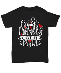 Load image into Gallery viewer, Cupid Finally Got it Right Valentine Day Gift for Him Her Graphic Cotton Shirt - CrazyFamilyLove