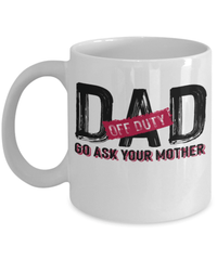 Load image into Gallery viewer, Dad Off Duty Coffee Tea Mug Cup | Father Papa Daddy Birthday Bday Drinkware - CrazyFamilyLove