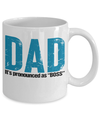 Load image into Gallery viewer, Dad Pronounced Boss Coffee Tea Mug Cup Father Papa Daddy Birthday Bday Drinkware - CrazyFamilyLove